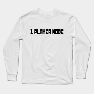 1 PLAYER MODE Long Sleeve T-Shirt